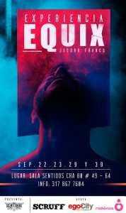 EQUIX, EXPERIENCIA EQUIX: una obra er&oacute;tica, conmovedora e irrepetible, El Poblado en Historias